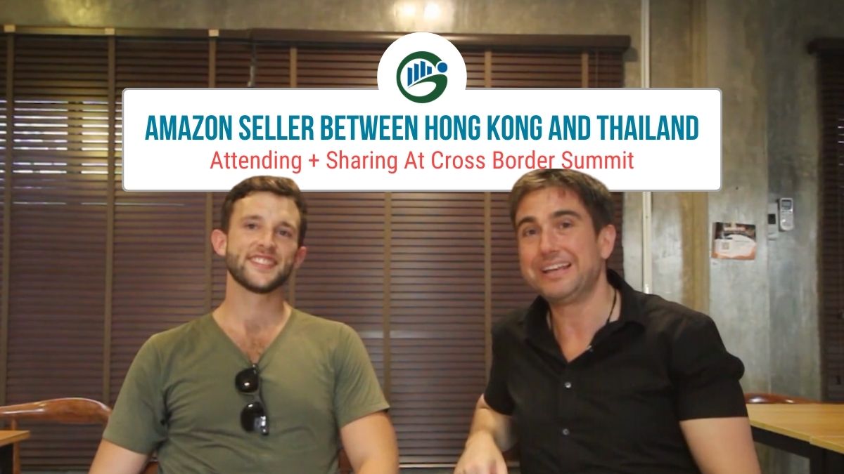 Featured image for “Amazon Seller Between Hong Kong and Thailand Attending + Sharing At Cross Border Summit”