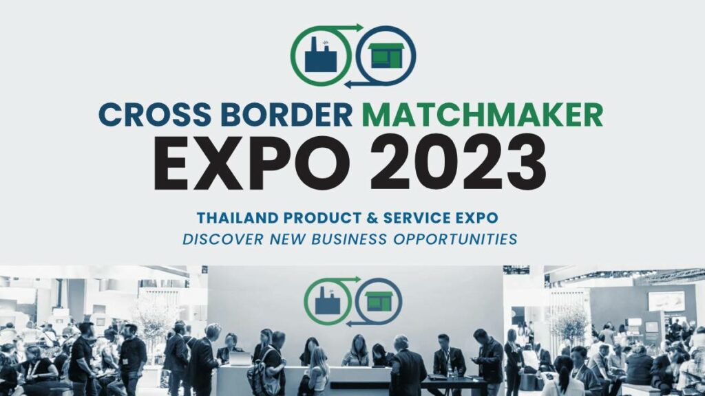 Experience Thailand's Premier Cross Border Matchmaker Expo To Unlock International Business Success